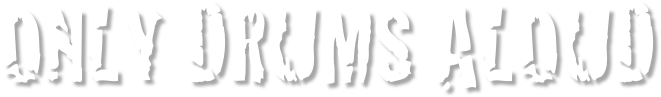 ONLY DRUMS ALOUD